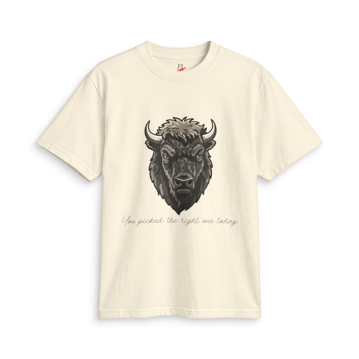 Buffalo Strength Tee — “You Picked the Right One Today” Wildlife Graphic T-Shirt